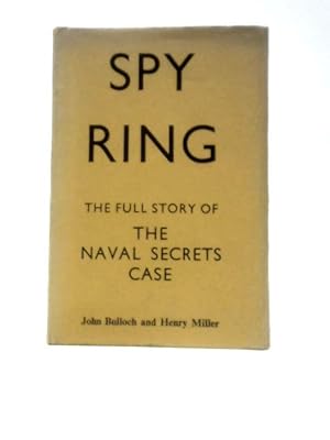 Image du vendeur pour Spy Ring: The Full Story of The Naval Secrets Case mis en vente par World of Rare Books