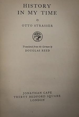 History in my time. by Otto Strasser. Transl. from the German by Douglas Reed