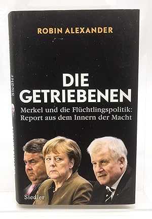 Bild des Verkufers fr Die Getriebenen : Merkel und die Flchtlingspolitik: Report aus dem Inneren der Macht zum Verkauf von Antiquariat Zeitenstrom