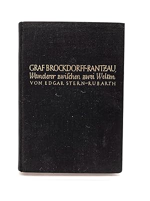 Graf Brockdorff-Rantzau, Wanderer zwischen zwei Welten : Ein Lebensbild