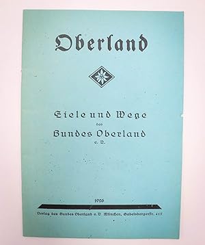 Oberland. Ziele und Wege des Bundes Oberland e.V. [- Nachdruck.]