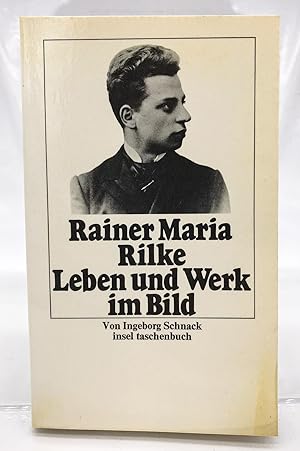 Rainer Maria Rilke : Leben u. Werk im Bild mit einer biographischen Einführung und einer Zeittafe...