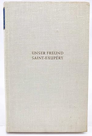 Image du vendeur pour Unser Freund Antoine de Saint-Exupry mis en vente par Antiquariat Zeitenstrom