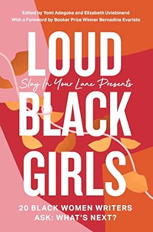 Bild des Verkufers fr Loud Black Girls: 20 Black Women Writers Ask: What  s Next? zum Verkauf von WeBuyBooks
