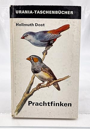 Prachtfinken Hellmuth Dost. [Tafeln: Engelbert Schoner]