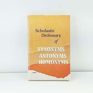 Seller image for Scholastic Dictionary of Synonyms, Antonyms, Homonyms for sale by Cat On The Shelf
