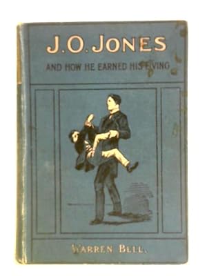 Imagen del vendedor de J. O. Jones And How He Earned His Living a la venta por World of Rare Books