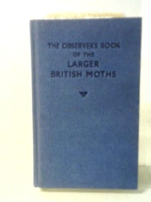 Seller image for The Observer's Book of the Larger British Moths for sale by World of Rare Books