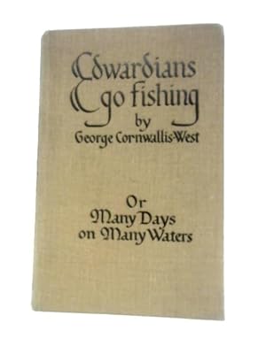 Image du vendeur pour Edwardians Go Fishing: Or Many Days On Many Waters mis en vente par World of Rare Books