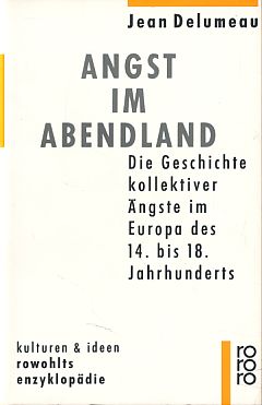 Bild des Verkufers fr Angst im Abendland. Die Geschichte kollektiver ngste im Europa des 14. - 18. Jahrhunderts. Rowohlts Enzyklopdie 503 : Kulturen und Ideen. zum Verkauf von Fundus-Online GbR Borkert Schwarz Zerfa