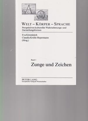 Seller image for Zunge und Zeichen. Eva Kimminich ; Claudia Krlls-Hepermann (Hrsg.) / Welt - Krper - Sprache ; Bd. 1. for sale by Fundus-Online GbR Borkert Schwarz Zerfa