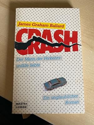 Imagen del vendedor de CRASH. Der Mann, der Verkehrsunflle liebte. Roman. a la venta por Bcherbazaar
