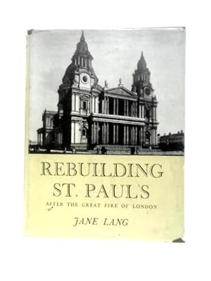 Seller image for Rebuilding St. Paul's After the Great Fire of London for sale by World of Rare Books