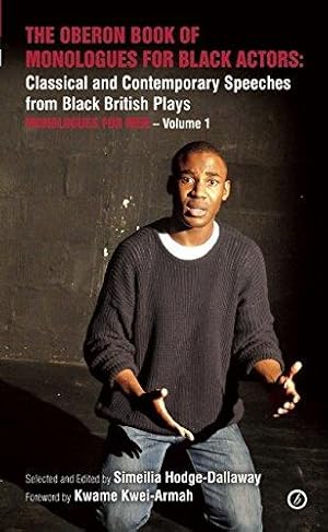 Seller image for The Oberon Book of Monologues for Black Actors: Classical and Contemporary Speeches for Men: Classical and Contemporary Speeches from Black British . British Plays: Monologues for Men Volume 1 for sale by WeBuyBooks