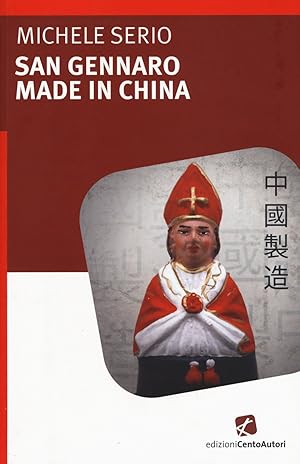 Bild des Verkufers fr San Gennaro made in China zum Verkauf von MULTI BOOK