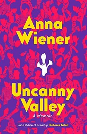 Imagen del vendedor de Uncanny Valley: A Memoir a la venta por WeBuyBooks