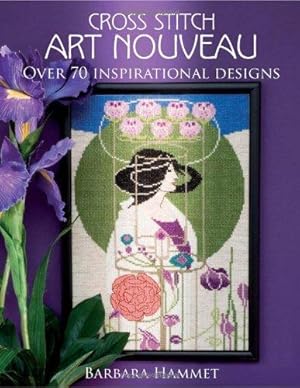 Immagine del venditore per Cross Stitch "Art Nouveau": Over 70 Inspirational Designs venduto da WeBuyBooks