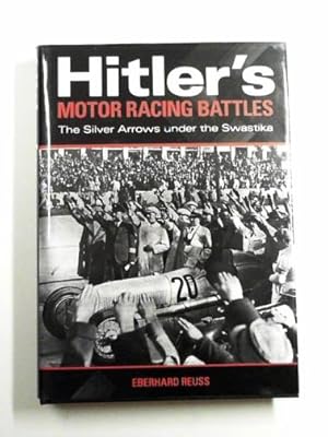 Immagine del venditore per Hitler's motor racing battles: the Silver Arrows under the swastika venduto da Cotswold Internet Books