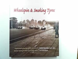 Seller image for Wheelspin and smoking tyres: a personal photographic record of motor racing in the 1950s and 1960s for sale by Cotswold Internet Books