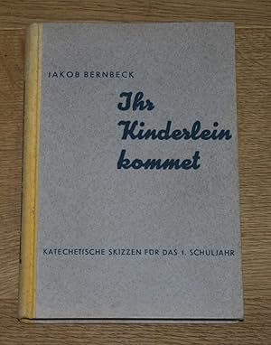 Bild des Verkufers fr Ihr Kinderlein kommet. Katechetische Skizzen fr das 1. Schuljahr. zum Verkauf von Antiquariat Gallenberger