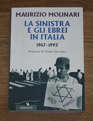 Bild des Verkufers fr La sinistra e gli ebrei in Italia (1967-1993). zum Verkauf von Antiquariat Gallenberger