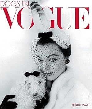Bild des Verkufers fr Dogs In Vogue: A Century of Canine Chic zum Verkauf von WeBuyBooks