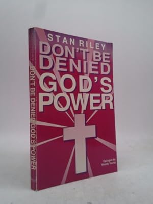 Immagine del venditore per Don't Be Denied God's Power: Revealing Answers on How to Get Jesus' Authority Back Into His Church for Power Over Sin, Sickness, and the Devastatin venduto da ThriftBooksVintage