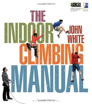 Bild des Verkufers fr The Indoor Climbing Manual zum Verkauf von WeBuyBooks