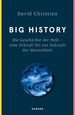 Bild des Verkufers fr Big History: Die Geschichte der Welt - vom Urknall bis zur Zukunft der Menschheit zum Verkauf von Buchhandlung Loken-Books