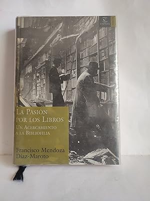 Imagen del vendedor de La pasin por los libros. Un acercamiento a la bibliofilia. a la venta por TURCLUB LLIBRES I OBRES
