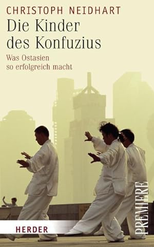 Bild des Verkufers fr Die Kinder des Konfuzius: Was Ostasien so erfolgreich macht zum Verkauf von Buchhandlung Loken-Books