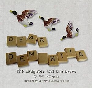 Bild des Verkufers fr Dear Dementia: The Laughter and the Tears zum Verkauf von WeBuyBooks