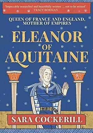 Seller image for Eleanor of Aquitaine: Queen of France and England, Mother of Empires for sale by WeBuyBooks
