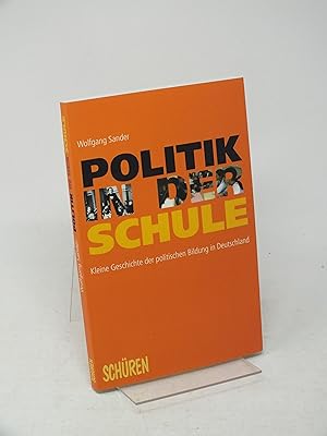 Bild des Verkufers fr Politik in der Schule zum Verkauf von Antiquariat Hans Wger