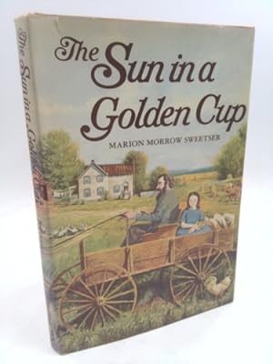 Seller image for The Sun In A Golden Cup for sale by ThriftBooksVintage