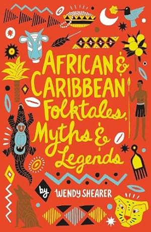 Bild des Verkufers fr African and Caribbean Folktales, Myths and Legends (Scholastic Classics) zum Verkauf von WeBuyBooks 2