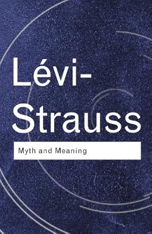 Myth and Meaning (Routledge Classics),