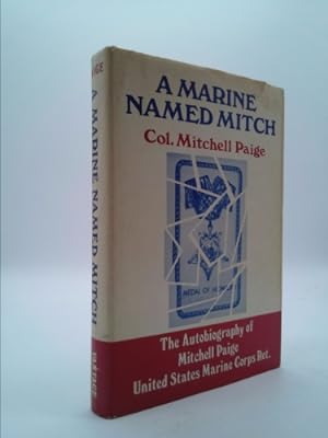 Bild des Verkufers fr A marine named Mitch: An autobiography of Mitchell Paige, Colonel, U.S. Marine Corps retired zum Verkauf von ThriftBooksVintage