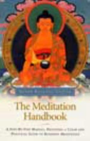 Bild des Verkufers fr The Meditation Handbook: A Step-by-step Manual, Providing a Clear, Practical Guide to Buddhist Meditation zum Verkauf von WeBuyBooks