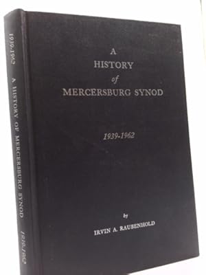 Seller image for A History of the Mercersburg Synod 1939-1962 for sale by ThriftBooksVintage