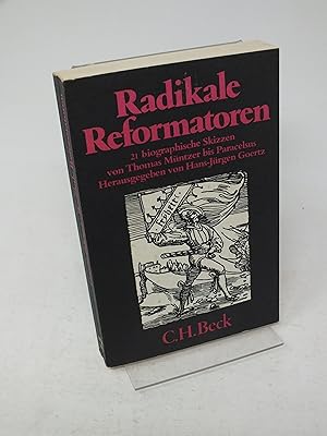 Seller image for Radikale Reformatoren - 21 biograpische Skizzen von Thomas M?ntzer bis Paracelsus for sale by Antiquariat Hans Wger