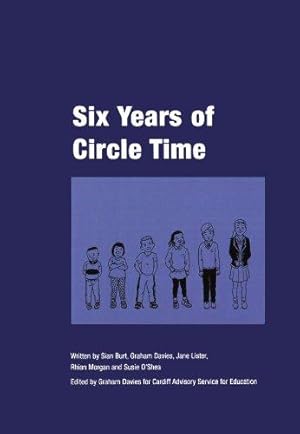 Bild des Verkufers fr Six Years of Circle Time: A Developmental Primary Curriculum - Produced by a Group of Teachers in Cardiff (Lucky Duck Books) zum Verkauf von WeBuyBooks
