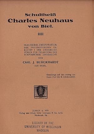 Carl J.Burckhardt - Schultheiß Charles Neuhaus von Biel. Inaugural-Dissertation.