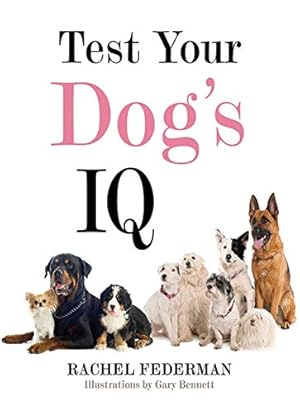 Imagen del vendedor de Test Your Dog's IQ a la venta por WeBuyBooks