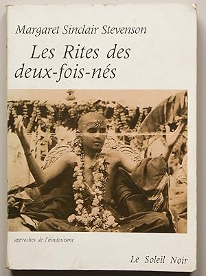 Les Rites des deux-fois-nés. Introduction de Lokenath Bhattacharya. Traduit de l'anglais par Nico...