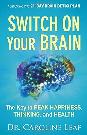 Imagen del vendedor de Switch On Your Brain: The Key To Peak Happiness, Thinking, And Health a la venta por WeBuyBooks