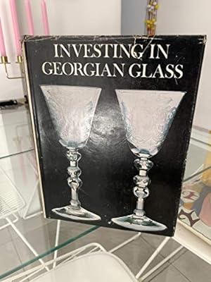 Seller image for Investing in Georgian Glass for sale by WeBuyBooks
