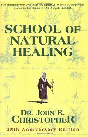 Seller image for The School of Natural Healing: The Reference Volume on Natural Herbs for the Teacher, Student or Herbal Practitioner for sale by WeBuyBooks