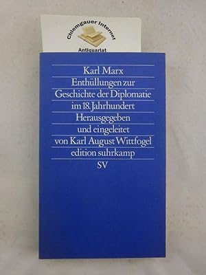 Bild des Verkufers fr Enthllungen zur Geschichte der Diplomatie im 18. Jahrhundert. bersetzung von Elke Jessett und Iring Fetscher. Hrsg. und eingeleitet von Karl August Wittfogel. Mit einem Vorwort von G. L. Ulmen (bersetzung.: U. Migdal), Edition Suhrkamp , 1047= N.F., Bd. 47 zum Verkauf von Chiemgauer Internet Antiquariat GbR