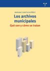 Imagen del vendedor de Los archivos municipales: qu son y cmo se tratan a la venta por Agapea Libros